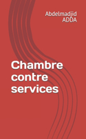 Chambre contre services