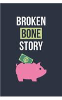 Broken Bone Gift - Broken Bone Story $10 Notebook - Funny Get Well Soon Gift - Fracture Recovery Journal - Rehab Diary