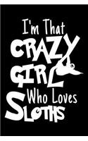 I'm That Crazy Girl Who Loves Sloths