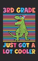 3rd Grade Just Got A Lot Cooler - Dinosaur Back To School Gift - Notebook For Third Grade Boys - Boys Dinosaur Writing Journal