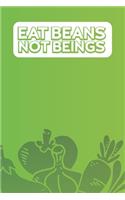 Eat Beans Not Beings
