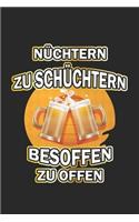 Nüchtern zu schüchtern besoffen zu offen