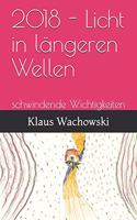 2018 - Licht in längeren Wellen