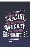So...Theres This Girl Who Kinda Stole My Heart She Calls Me Grandmother: Family Grandma Women Mom Memory Journal Blank Lined Note Book Mother's Day Holiday Gift