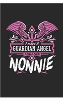 I Have a Guardian Angel I Call Her Nonnie: Family Grandma Women Mom Memory Journal Blank Lined Note Book Mother's Day Holiday Gift