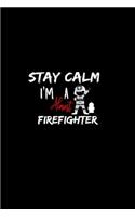 Stay Calm I'm Almost A Firefighter: A 6x9 Inch Matte Softcover Paperback Notebook Journal With 120 Blank Lined Pages