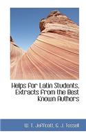 Helps for Latin Students, Extracts from the Best Known Authors