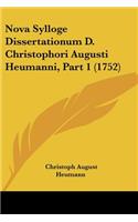Nova Sylloge Dissertationum D. Christophori Augusti Heumanni, Part 1 (1752): (Latin)