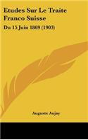 Etudes Sur Le Traite Franco Suisse