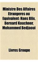 Ministre Des Affaires Etrangeres Ou Equivalent: Hans Blix, Bernard Kouchner, Mohammed Bedjaoui(French)