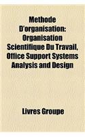 Mthode D'Organisation: Organisation Scientifique Du Travail, Office Support Systems Analysis and Design(French)