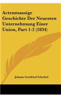 Actenmassige Geschichte Der Neuesten Unternehmung Einer Union, Part 1-2 (1834)