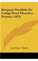 Bosquejo Detallado De Codigo Penal Filosofico-Practico (1873)