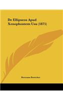 De Ellipseos Apud Xenophontem Usu (1875)