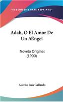 Adah, O El Amor de Un Angel
