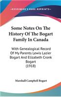 Some Notes On The History Of The Bogart Family In Canada