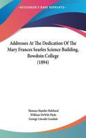 Addresses at the Dedication of the Mary Frances Searles Science Building, Bowdoin College (1894)