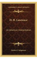 D. H. Lawrence: An American Interpretation