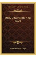Risk, Uncertainty and Profit