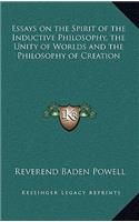 Essays on the Spirit of the Inductive Philosophy, the Unity of Worlds and the Philosophy of Creation