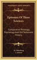 Epitomes Of Three Sciences: Comparative Philology, Psychology And Old Testament History