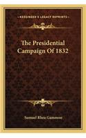 The Presidential Campaign of 1832