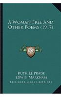 Woman Free And Other Poems (1917)