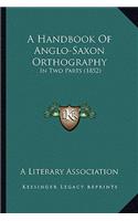 A Handbook Of Anglo-Saxon Orthography