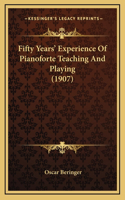 Fifty Years' Experience of Pianoforte Teaching and Playing (1907): (English)