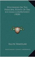 Discourses on the Principal Points of the Socinian Controversy (1828)