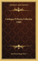 Catalogue Of Racine Collection (1900)