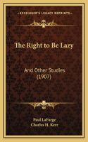 The Right to Be Lazy