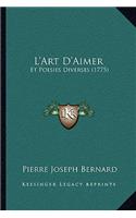 L'Art D'Aimer: Et Poesies Diverses (1775)