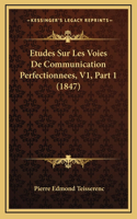 Etudes Sur Les Voies De Communication Perfectionnees, V1, Part 1 (1847)