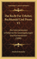 Das Recht Fur Urheber, Buchhandel Und Presse V2