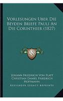 Vorlesungen Uber Die Beyden Briefe Pauli an Die Corinthier (1827)