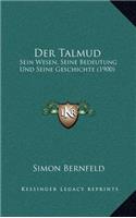 Der Talmud: Sein Wesen, Seine Bedeutung Und Seine Geschichte (1900)