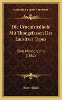 Die Urnenfriedhofe Mit Thongefassen Des Lausitzer Typus