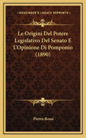 Le Origini Del Potere Legislativo Del Senato E L'Opinione Di Pomponio (1890)