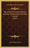 The Action Of Certain Nutrient And Non-Nutrient Bases On Plant Growth (1913)