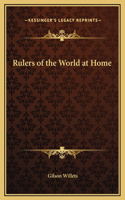 Rulers of the World at Home