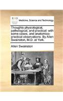 Thoughts Physiological, Pathological, and Practical