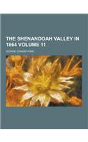 The Shenandoah Valley in 1864 Volume 11