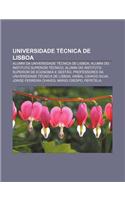 Universidade Tecnica de Lisboa: Alumni Da Universidade Tecnica de Lisboa, Alumni Do Instituto Superior Tecnico(Portuguese)