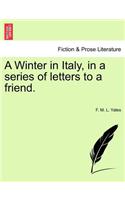 Winter in Italy, in a series of letters to a friend.