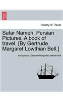 Safar Nameh. Persian Pictures. a Book of Travel. [By Gertrude Margaret Lowthian Bell.]