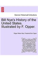 Bill Nye's History of the United States. Illustrated by F. Opper.