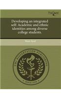 Developing an Integrated Self: Academic and Ethnic Identities Among Diverse College Students