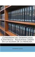 Conferencias Dominicales Científico - Religiósas Dades En La Iglesia De La Merced...