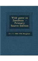 Wild Game in Zambezia